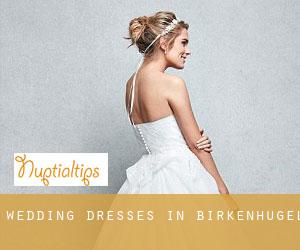 Wedding Dresses in Birkenhügel